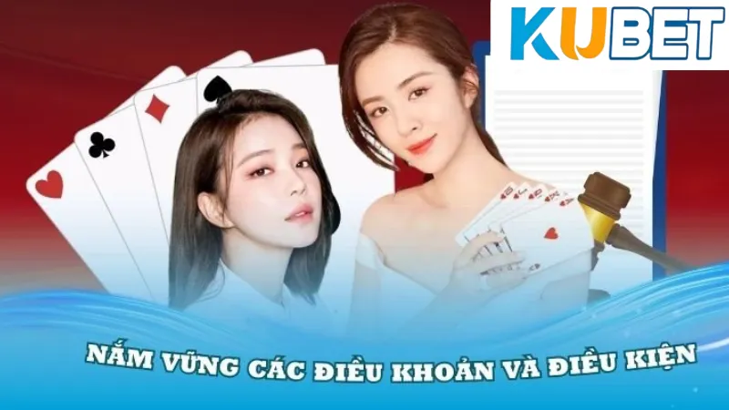 Điều Khoản Sử Dụng Kubet - Hiểu Rõ Hơn Trước Khi Tham Gia 2 Các điều khoản cụ thể trong Kubet